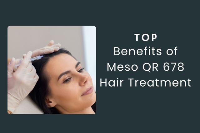 Top Benefits of Meso QR 678 Hair Treatment Image