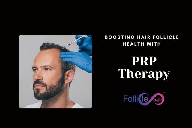 Boosting Hair Follicle Health With PRP Therapy Image