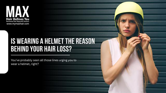 Is Wearing a Helmet the Reason Behind Your Hair Loss? Image